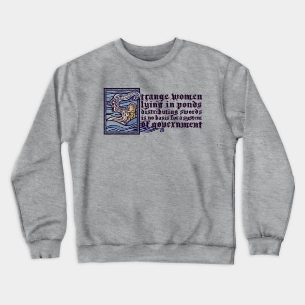 Strange Women Lying in Ponds Crewneck Sweatshirt by kg07_shirts